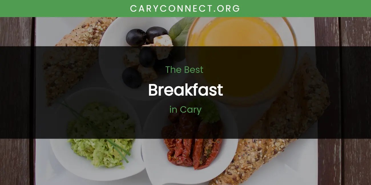 The Absolute Best Breakfast in Cary featured
