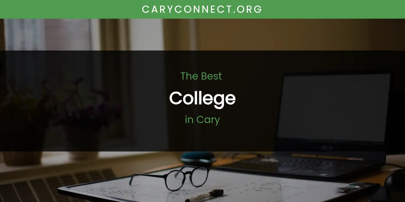 The Absolute Best College in Cary featured